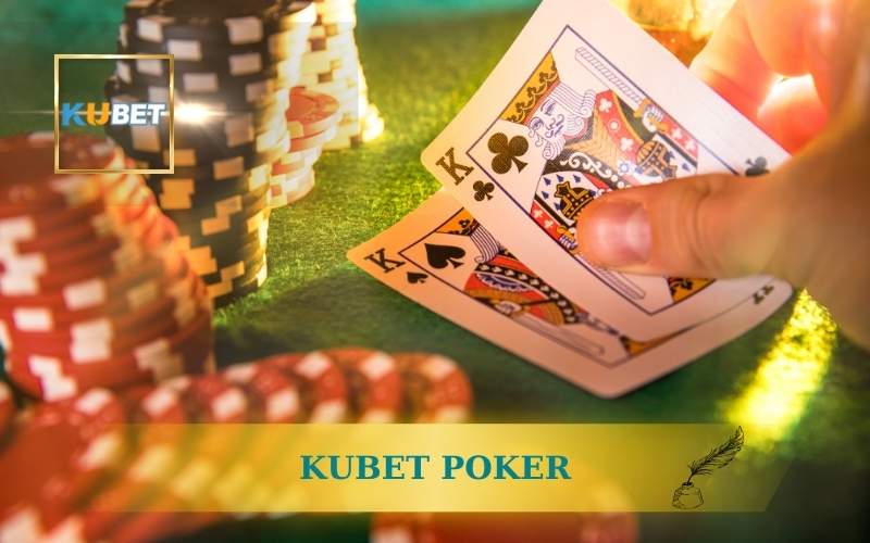 KUBET POKER LÀ GÌ?